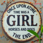 CIFbuy Vintage | Round Iron Sign 2D Flat Printed Metal Plaque, Once Upon A Time There Was A Girl Who Loved Horses And Dogs Retro Wall H TikTok, TikTok, ll H Self-pickup Logiopics - Image 3