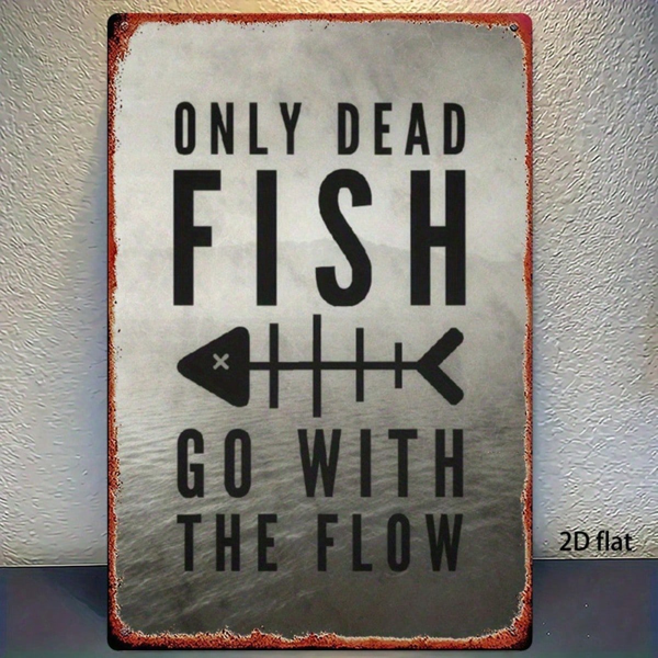 CIFbuy Vintage "Only Dead Fish Go With The Flow" Metal Wall Sign, 8x12 Inch Rustic Iron Plaque, Humorous Quote Art Decor For Home Offic TikTok, TikTok, ffic Self-pickup Logiopics