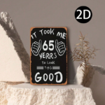 CIFbuy Funny 65th Birthday Gift Vintage Metal Wall Decor, "It Took Me 65 Years To Look This Good" Rustic Milestone Sign For Home Office TikTok, TikTok, Self-pickup Logiopics - Image 4