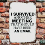 CIFbuy 1pc Funny Office Meeting Survival Metal Sign, I" Survived Another Meeting That Should Have Been An Email, An Email, 2D Flat Unframed Wall D Sign,ikTok, Sign,ikTok, t Self-pickup Logiopics - Image 5