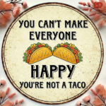 CIFbuy 1pc 8x8in Vintage Taco Decorative Sign, "Can't" Can't Make Everyone, Everyone Happy You're Not A Taco Round Plaque TikTok, TikTok, temu Self-pickup Logiaqics - Image 6