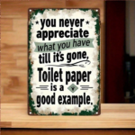 CIFbuy 1pc Retro Vintage Tin Sign, Metal Wall Art, Funny Bathroom Decor, Never Appreciate What You Have Verti Sign, ikTok, Sign, ikTok, or Self-Meckup Logioprtihroom - Image 2