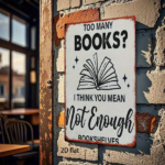 CIFbuy Vintage Metal Sign 8x12 Inch "Too Many Books Not Enough Bookshelves" Not Enough Bookshelves" Quote Wall Art, Iron Tin Plaque For Home Bedroom Of Many Books ikTok, Many Books ikTok, t Self-pickup Logiopics - Image 4