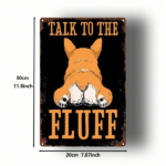 CIFbuy Cute Corgi Dog Butt Metal Wall Sign 8x12 Inch, 2D Flat Iron Art Wall Decor With Talk To The Fluff Phrase, Durable Welsh Corgi Th TikTok, TikTok, i Th Self-pickup Logiopics - Image 3
