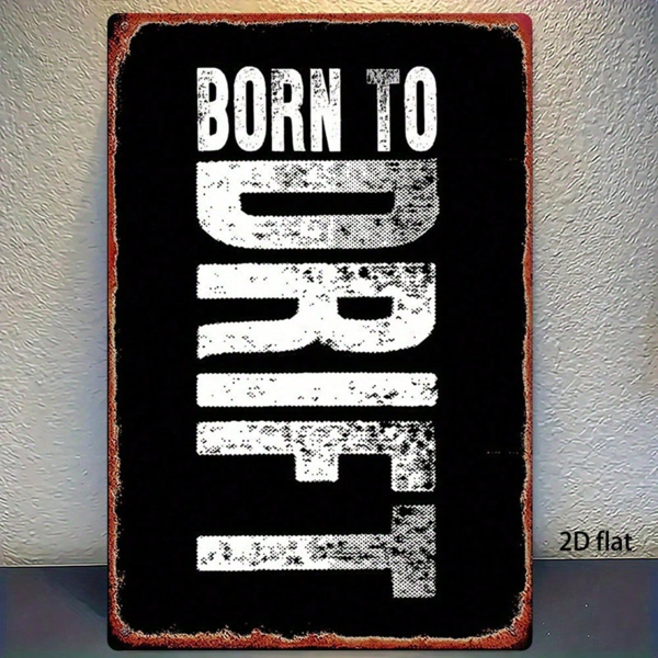 CIFbuy Vintage Born To Drift Metal Sign 8x12 Inch, Rustic Iron 2D Flat Wall Art, Distressed Retro Metal Poster, Waterproof Garage Decor TikTok, TikTok, ecor Self-pickup Logiopics