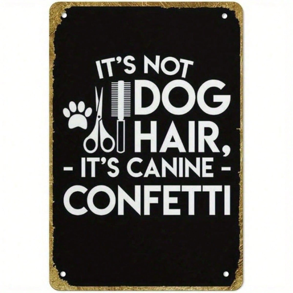 b6f69099-2c6e-4744-83c6-7e2451b99410.png CIFbuy Maikeway Vintage Metal Sign, Funny It's Not" Hair It's Canine Confetti Dog Grooming Plaque, Plaque, 2D Flat Unframed Wall Decor With Not DikTok, Not DikTok, t Self-pickup Logiopics - Image 1