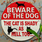 CIFbuy Funny | Round Iron Metal Sign, Beware Of The Dog This Cat Is Also Suspicious 8X8Inch 2D Flat Printed Decor Sign 1PC, Waterproof TikTok, TikTok, oof Self-pickup Logiopics - Image 5